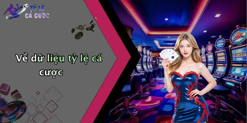 Về dữ liệu tỷ lệ cá cược