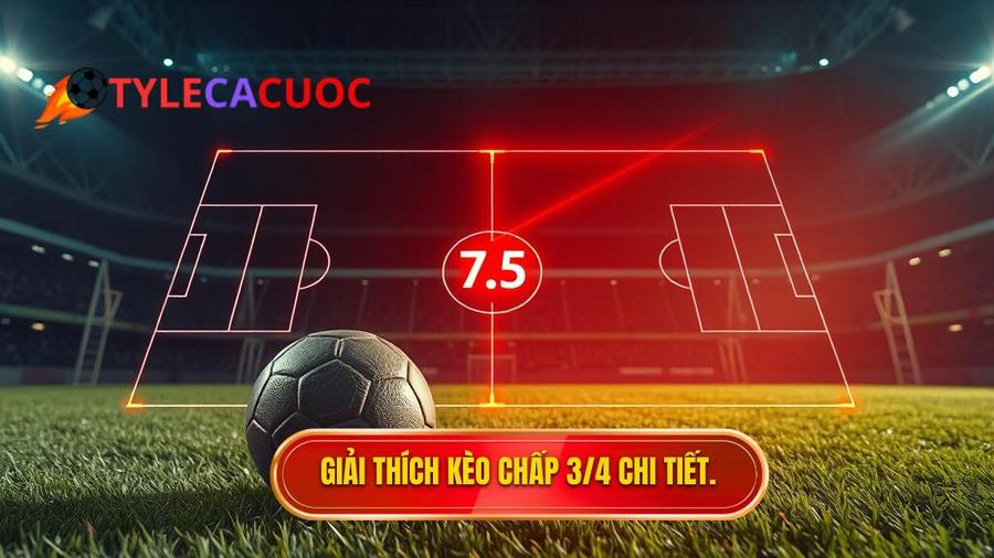 Định nghĩa chi tiết về Kèo chấp 3/4 (0.75)
