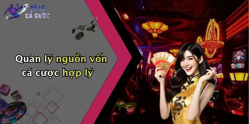 Quản lý nguồn vốn cá cược hợp lý